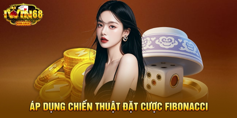 Áp dụng chiến thuật đặt cược Fibonacci